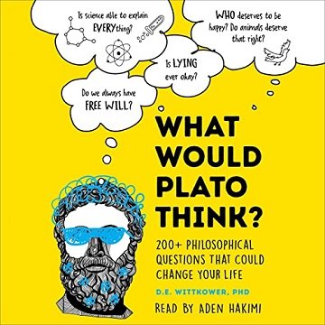 What Would Plato Think 200+ Philosophical Questions That Could Change Your Life [Audiobook]