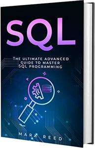 SQL The Ultimate Expert Guide To Learn SQL Programming Step-by-Step (Computer Programming)