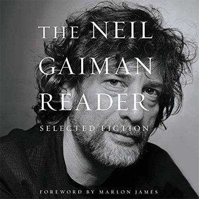 The Neil Gaiman Reader Selected Fiction (Audiobook)