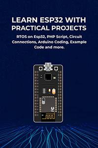 LEARN ESP32 WITH PRACTICAL PROJECTS RTOS on Esp32, PHP Script