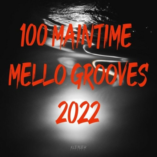 VA - 100 Maintime Mello Grooves 2022 (2022) (MP3)