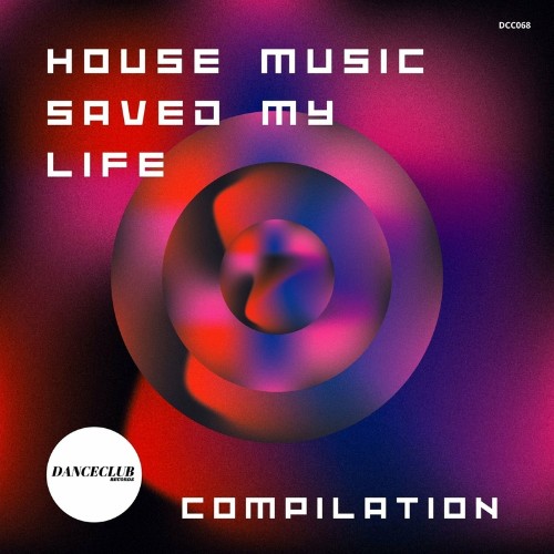 House Music Saved My Life Compilation (2022)