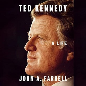 Ted Kennedy A Life [Audiobook]