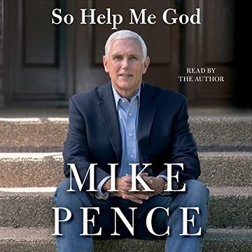 So Help Me God by Mike Pence [Audiobook]