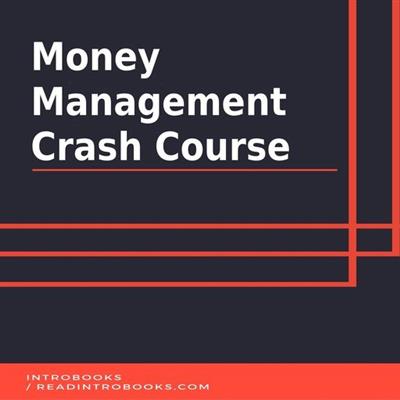 Money Management Crash Course by IntroBooks Team