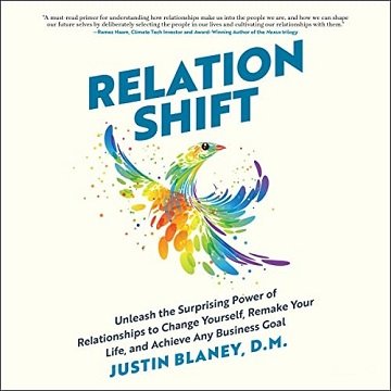 Relationshift Unleash the Surprising Power of Relationships to Change Yourself, Remake Your Life, and Achieve Any [Audiobook]