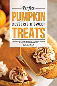 Perfect Pumpkin Desserts & Sweet Treats