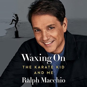 Waxing On The Karate Kid and Me [Audiobook]