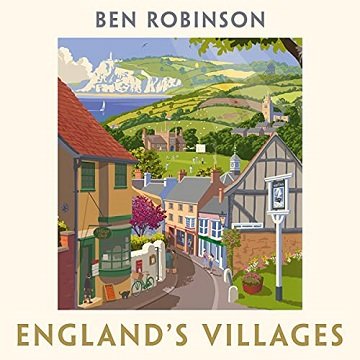 England's Villages An Extraordinary Journey Through Time [Audiobook]
