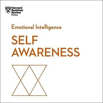 Self-Awareness HBR Emotional Intelligence Series [Audiobook]
