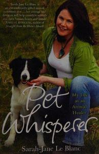 Pet Whisperer My Life as an Animal Healer
