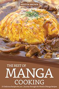 The Best of Manga Cooking 25 Delicious Recipes for you - Journey through the World of Manga Recipes