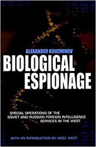 Biological Espionage Special Operations of the Soviet and Russian Foreign Intelligence Services in the West