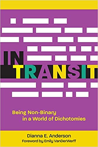 In Transit Being Non-Binary in a World of Dichotomies