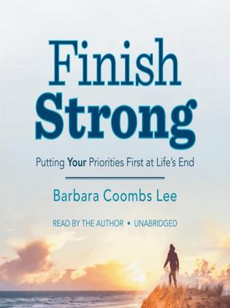Finish Strong Putting Your Priorities First at Life’s End