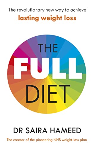 The Full Diet The revolutionary new way to achieve lasting weight loss