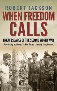 When Freedom Calls Great Escapes of the Second World War