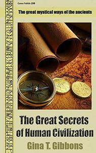 The Great Secrets of Human Civilization The great mystical ways of the ancients
