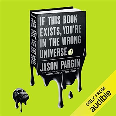 If This Book Exists, You’re in the Wrong Universe A Novel [Audiobook]