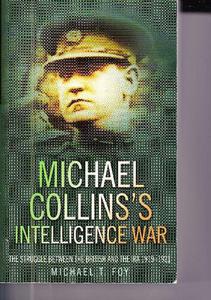 Michael Collins's Intelligence War The Struggle Between the British and the IRA 1919-1921