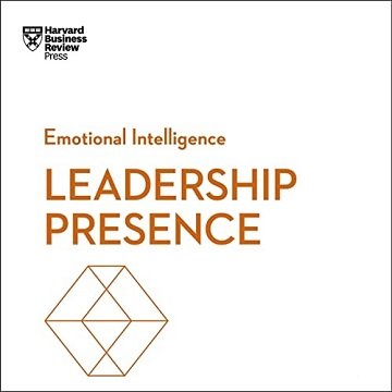 Leadership Presence HBR Emotional Intelligence Series [Audiobook]