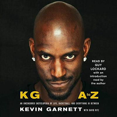 KG A to Z An Uncensored Encyclopedia of Life, Basketball, and Everything in Between [Audiobook]