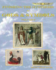 Finishing the Mysteries of Gods and Symbols