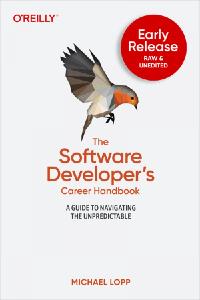 The Software Developer's Career Handbook (Second Early Release)
