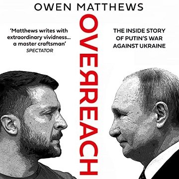 Overreach The Inside Story of Putin's War Against Ukraine [Audiobook]