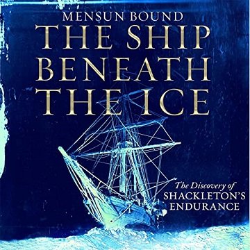 The Ship Beneath the Ice The Discovery of Shackleton's Endurance [Audiobook]