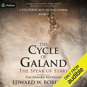 The Spear of Stars The Cycle of Galand, Book 5 [Audiobook]