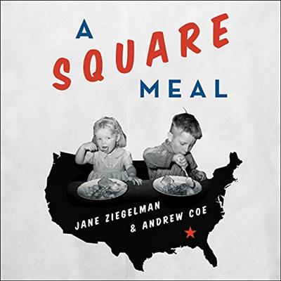 A Square Meal A Culinary History of the Great Depression [Audiobook]