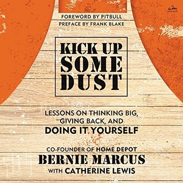 Kick Up Some Dust Lessons on Thinking Big, Giving Back, and Doing It Yourself [Audiobook]
