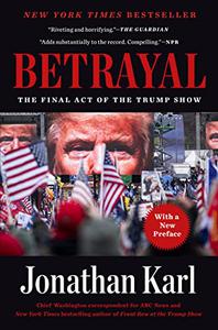 Betrayal The Final Act of the Trump Show