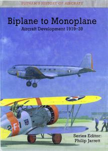 Biplane to Monoplane Aircraft Development 1919-39 (Putnam's History of Aircraft) 