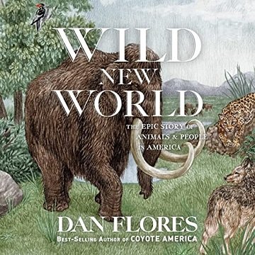 Wild New World The Epic Story of Animals and People in America [Audiobook]
