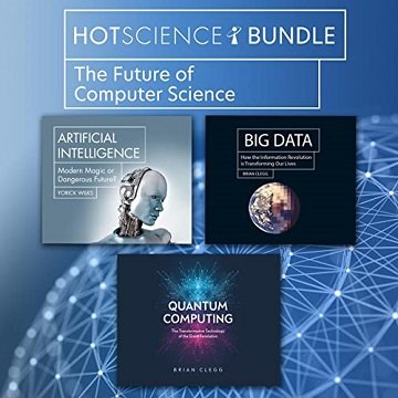 Hot Science Bundle The Future of Computer Science [Audiobook]