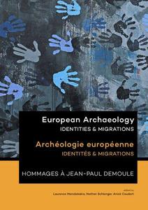 Archeologie Europeenne Identités & Migrations  Hommages Á Jean-Paul Demoule
