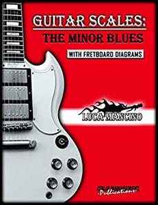 GUITAR SCALES THE MINOR BLUES GUITAR BLUES by Luca Mancino