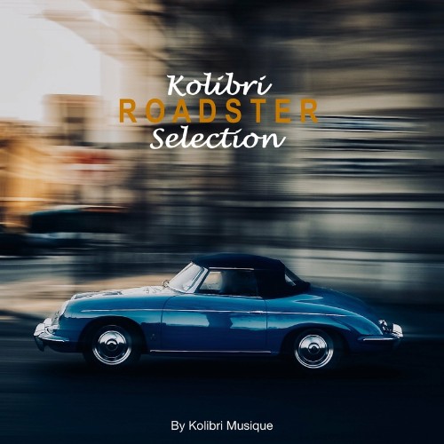 VA - Kolibri - Roadster Selection (2022) (MP3)