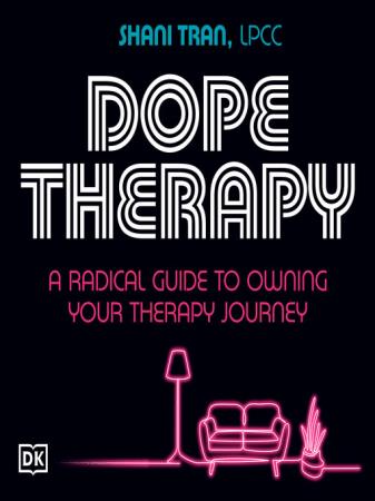 Dope Therapy a Radical Guide to Owning Your Therapy Journey (Audiobook)