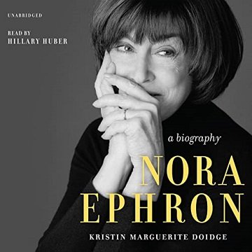 Nora Ephron A Biography [Audiobook]