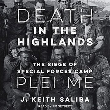 Death in the Highlands The Siege of Special Forces Camp Plei Me [Audiobook]