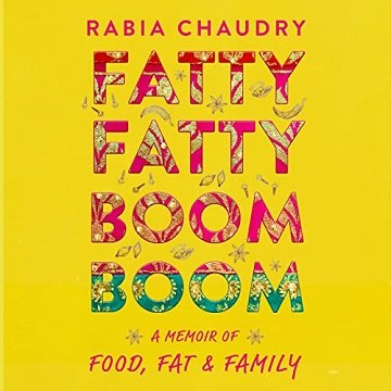 Fatty Fatty Boom Boom A Memoir of Food, Fat, and Family [Audiobook]