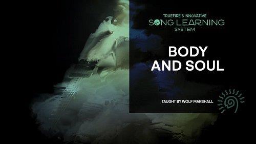 Truefire - Wolf Marshall's Song Lesson Body and Soul