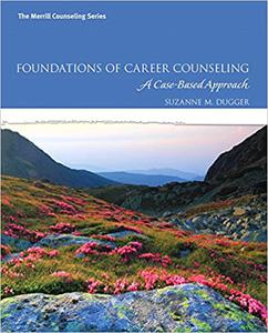 Foundations of Career Counseling A Case-Based Approach 