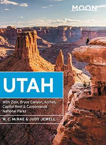 Moon Utah With Zion, Bryce Canyon, Arches, Capitol Reef & Canyonlands National Parks (Travel Guide)