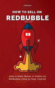 How to Sell on Redbubble How to Make Money in Dollars on Redbubble (Step by Step Tutorial)