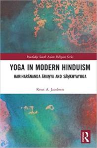 Yoga in Modern Hinduism Hariharānanda Āraṇya and Sāṃkhyayoga