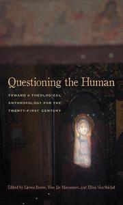 Questioning the Human Toward a Theological Anthropology for the Twenty-First Century